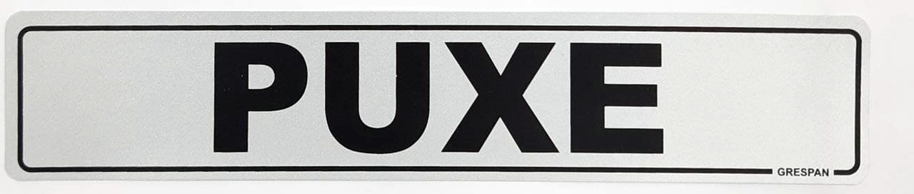 PLACA DE SINALIZAÇÃO PUXE 5X25 SIN 12 GRESPAN