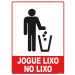 Placa de Sinalização Jogue Lixo No Lixo 15x20